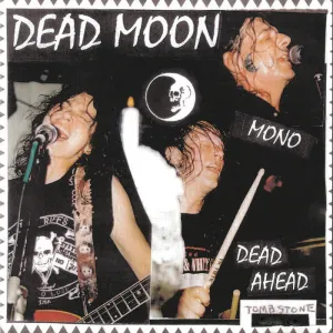 Dead Moon - Dead Ahead - New LP