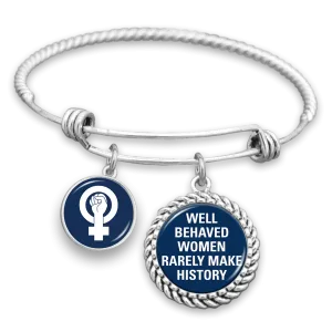Well Behaved Women Rarely Make History Charm Bracelet